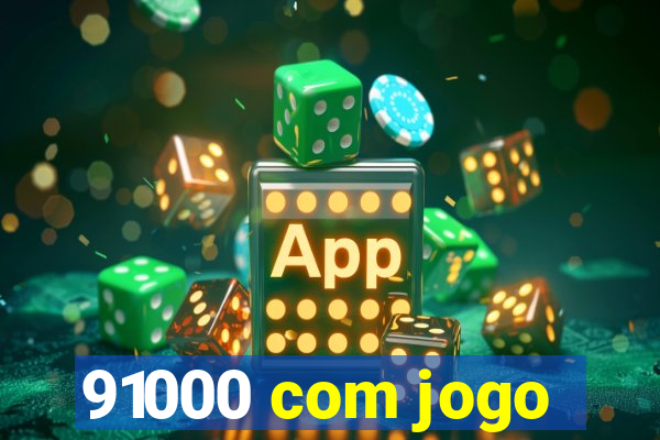 91000 com jogo